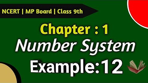 NCERT Class 9 Maths Chapter 1 Number System Example - 12