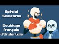 Fr undertale  spcial sans  papyrus french comic dub