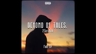 2Scratch - Beyond Of Tales (Full EP)