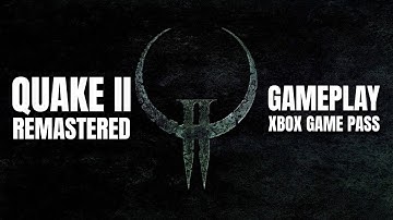 QUAKE II REMASTER (2023) - Gameplay - (XSX Game Pass)