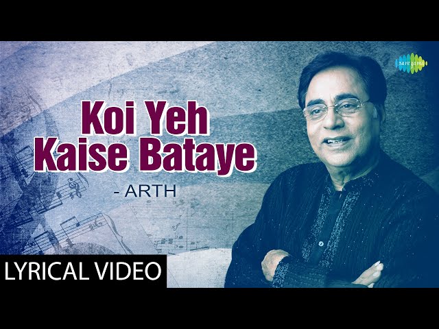 Koi Yeh Kaise Bataye | Jagjit Singh | Jagjit Singh Ghazals | Old Songs | Arth | Sad songs class=