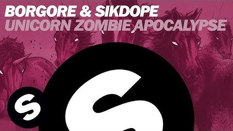 BORGORE & SIKDOPE - Unicorn Zombie Apocalypse (Original Mix)