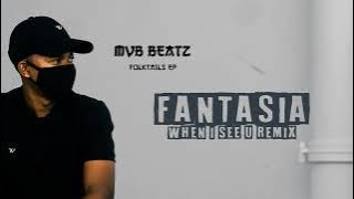 Fantasia-when i see you (Mvb beatz amapiano remix)