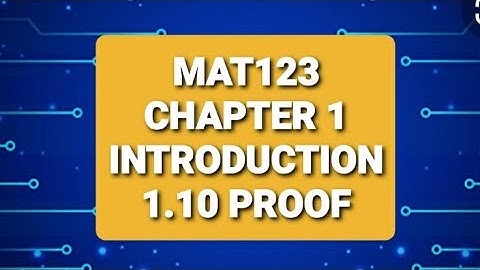 MAT123 - CHAPTER 1 Introduction (1.10 Proof)