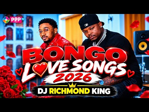BONGO LOVE SONGS MIX 2026 | BONGO MIX- DJ RICHMOND,LAVA LAVA - KIWEMBE, MBOSSO,HARMONIZE