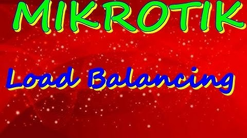 MIKROTIK TUTORIAL   Load Balancing 2 ISP with NTH