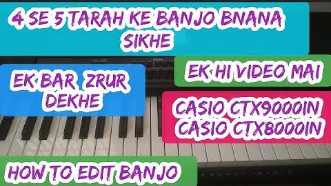 Banjo full Editing-Type1,2,3,4.etc-Casio  Ctx9000in and Casio ctx8000in-Roland type