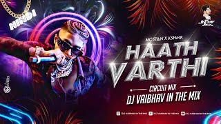 HAATH VARTHI हाथ वर्ती  | Circuit In The Mix | MC Stan | KSHMR |  DJ Vaibhav In The Mix 2023