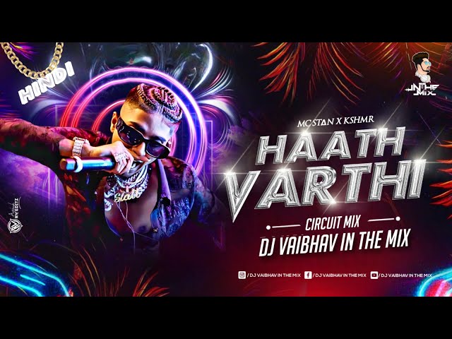 HAATH VARTHI हाथ वर्ती  | Circuit In The Mix | MC Stan | KSHMR |  DJ Vaibhav In The Mix 2023 class=