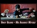 Me against Myself - Bboy Blond - JuBaFilms