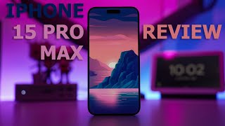 iPhone 15 Pro Max In-Depth Review: Game Changer or More of the Same?