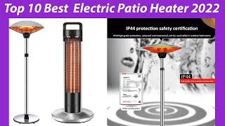 Top 10 Best  Electric Patio Heater 2022 Review and Buying Guide