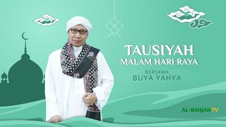 Tausiyah Malam Hari Raya Idul Fitri | Buya Yahya | 1 Syawal 1442 H / 12 Mei 2021