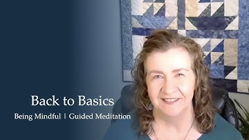 Back to Basics | 10 Minute Guided Meditation