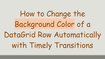 How to Change the Background Color of a DataGrid Row Automatically with Timely Transitions