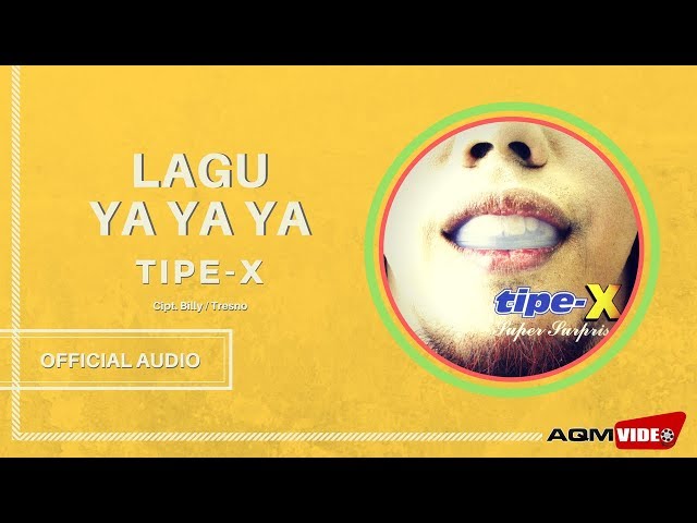 Tipe X - Lagu Ya ya ya | Official Audio class=