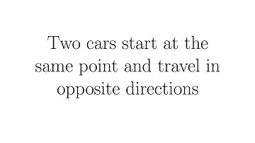 Word Problem: Two Cars Traveling in Opposite Directions
