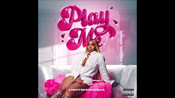 LightSkinKeisha - "Play Me" OFFICIAL VERSION