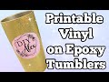 How to Put Printable Vinyl on Glitter Epoxy Tumblers | Print Then Cut Vinyl