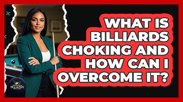 What Is Billiards Choking And How Can I Overcome It? - Billiards Hustlers