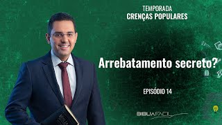 Tema 14: Arrebatamento secreto?