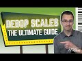 The ultimate guide to bebop scales