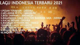 LAGU INDONESIA TERBARU 2021 | LAGU INDONESIA TERPOPULER | LAGU INDONESIA TERHITS 2021