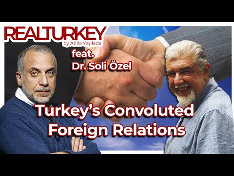 Turkey’s Convoluted Foreign Relations | Real Turkey