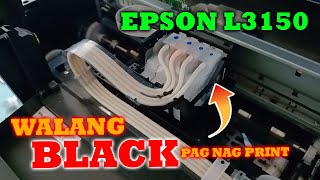 EPSON L3150 NO BLACK IN PRINTING