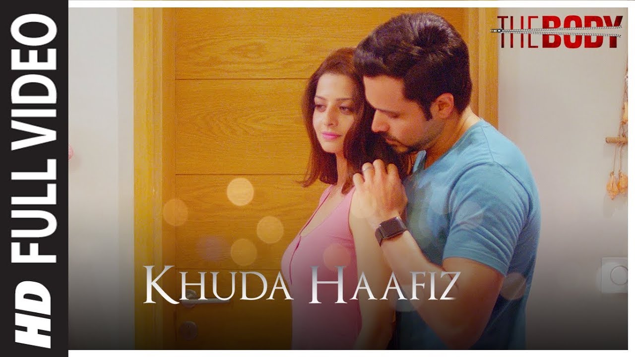 Download Khuda Haafiz Full Video | The Body | Rishi K, Emraan H, Sobhita,Vedhika |  Arijit Singh, Arko,
