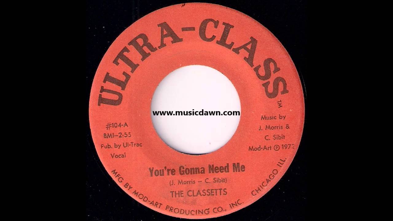 The Classetts - You're Gonna Need Me [Ultra-Class] '1972 Deep Soul 45