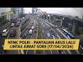 NTMC POLRI - PANTAUAN ARUS LALU LINTAS JUMAT SORE (17/04/2026)