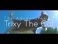 The Adventures of Trixy the Cat