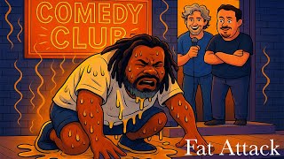 Fat Attack (Shane Gillis Matt McCusker)