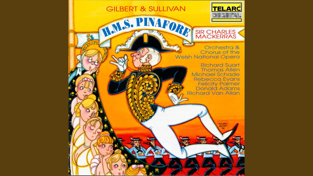 Sullivan: H.M.S. Pinafore, Act II: Duet. Things Are Seldom What They ...
