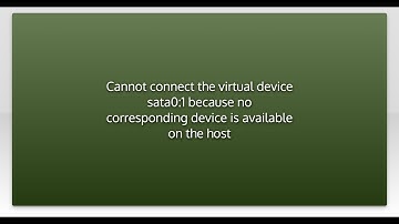 Cannot connect the virtual device sata0:1 because no corresponding device is available on the ho...