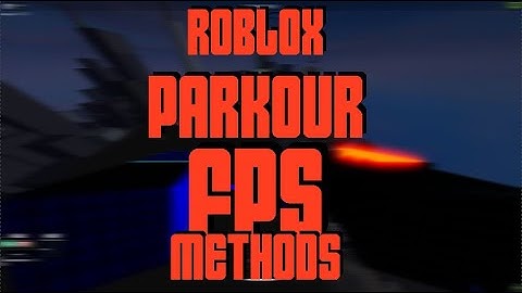 Hướng dẫn giảm lag khi đang chơi parkour trong roblox năm 2024