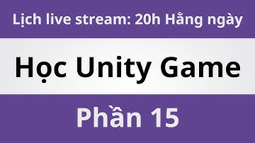 Học Unity Game - Phần 15 | Coding With Thịnh