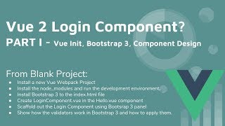 Vue 2 - Bootstrap 3 - Login Component Build Tutorial - PART 1