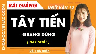 Tây tiến (Quang Dũng) - Ngữ văn 12 - Cô Thúy Nhàn (HAY NHẤT)