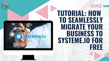 Tutorial: How To Seamlessly Migrate Your Business To Systeme.io For Free