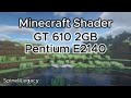 [GT 610 2GB - PENTIUM E2140] Test on Shaders Minecraft 1.8.9