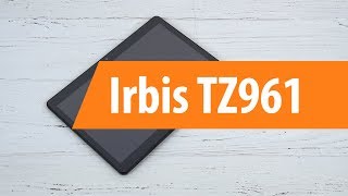 Распаковка Irbis TZ961 / Unboxing Irbis TZ961