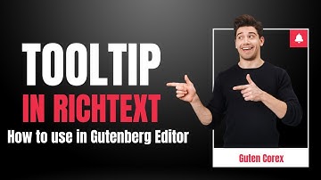 How to use the Tooltip in RichText in the Gutenberg Block Editor.