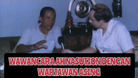 Wawancara Jendral (Purn) AH Nasution dengan Media Asing 1981