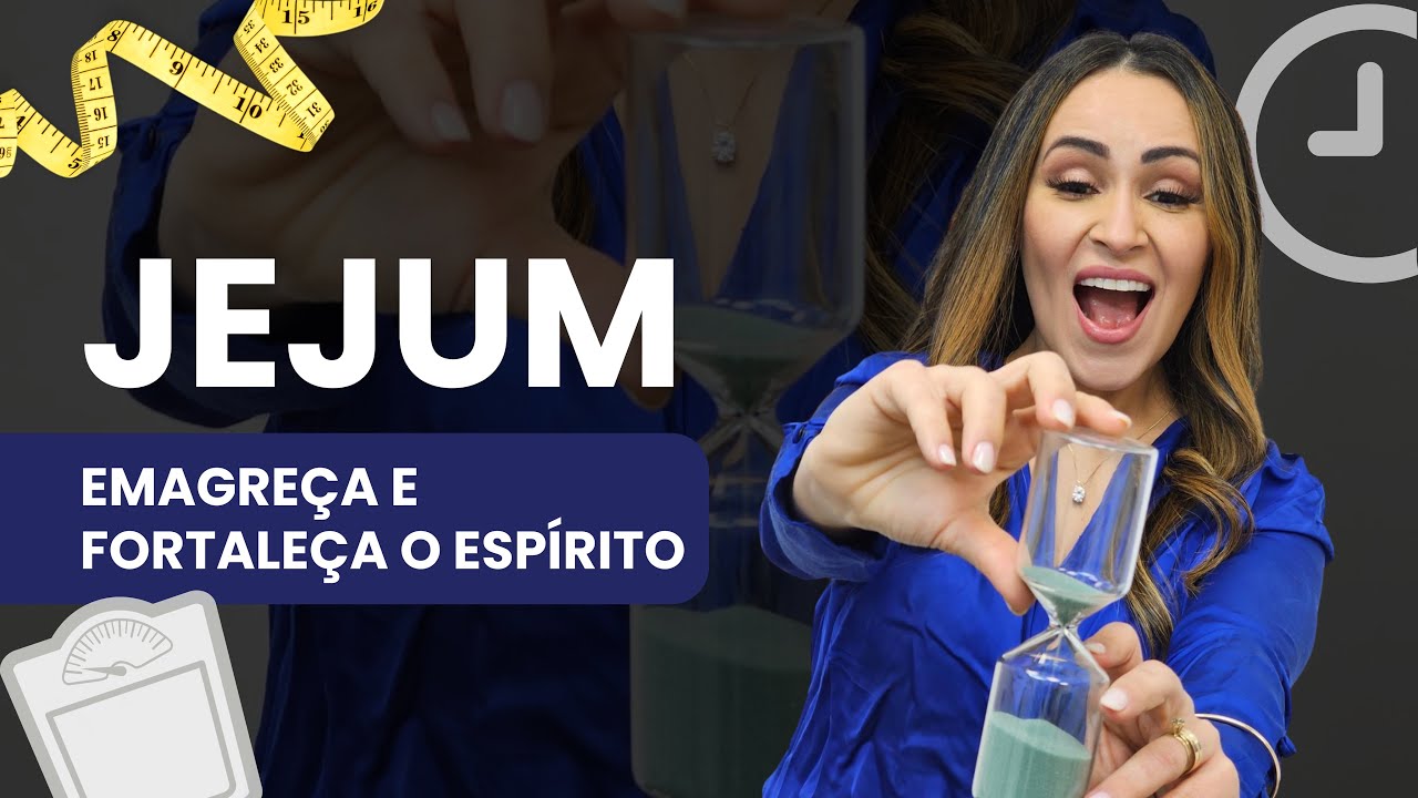 JEJUM: EMAGREÇA E FORTALEÇA O ESPÍRITO — Dra. Delane Paiva 