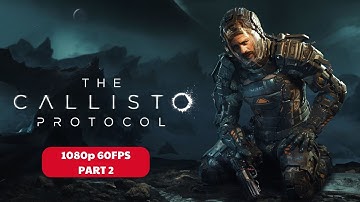 The Callisto Protocol Gameplay Walkthrough Part 2 (NG+) [1080p 60FPS PC] - No Commentary