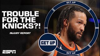 TROUBLE FOR THE KNICKS?! 👀 Will injuries plague their playoff run? | Get Up