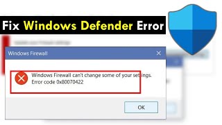 How To Fix Windows Defender Error Couldnt Be Started Error Code 0X80070422