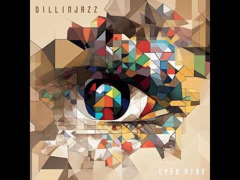 Dillinjazz - Eyes Rise - Full Album